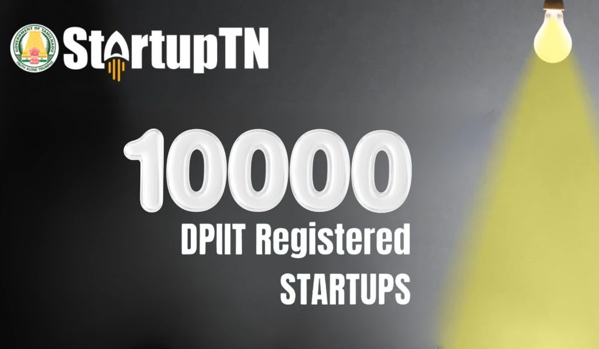 Tamil Nadu Surpasses 10,000 Startup Millstones Registered with DPIIT