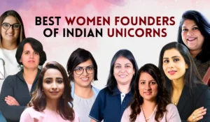 Best Women Founders of Indian Unicorns